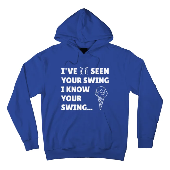 Ive Seen Your Swing I Know Your Swing Golf Debate Hoodie