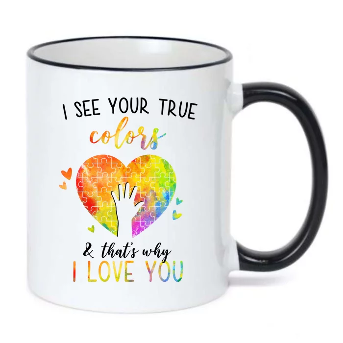 I See Your True Colors And That's Why I Love You Autism Awareness Heart Black Color Changing Mug