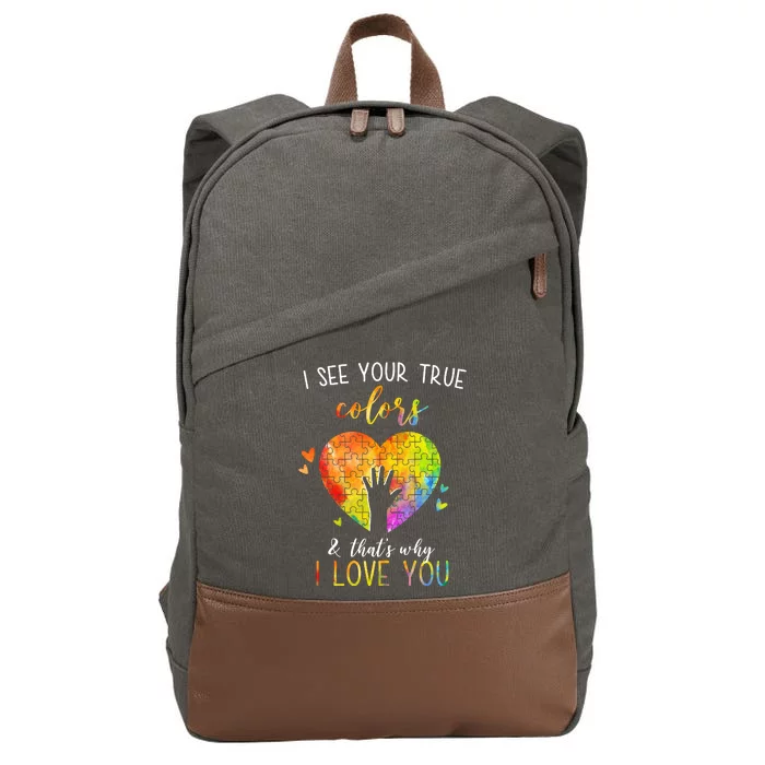 I See Your True Colors And That's Why I Love You Autism Awareness Heart Cotton Canvas Backpack