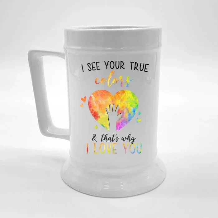 I See Your True Colors And That's Why I Love You Autism Awareness Heart Front & Back Beer Stein