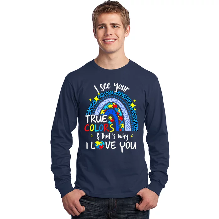 I See Your True Colors Support Rainbow Autism Awareness Long Sleeve Shirt