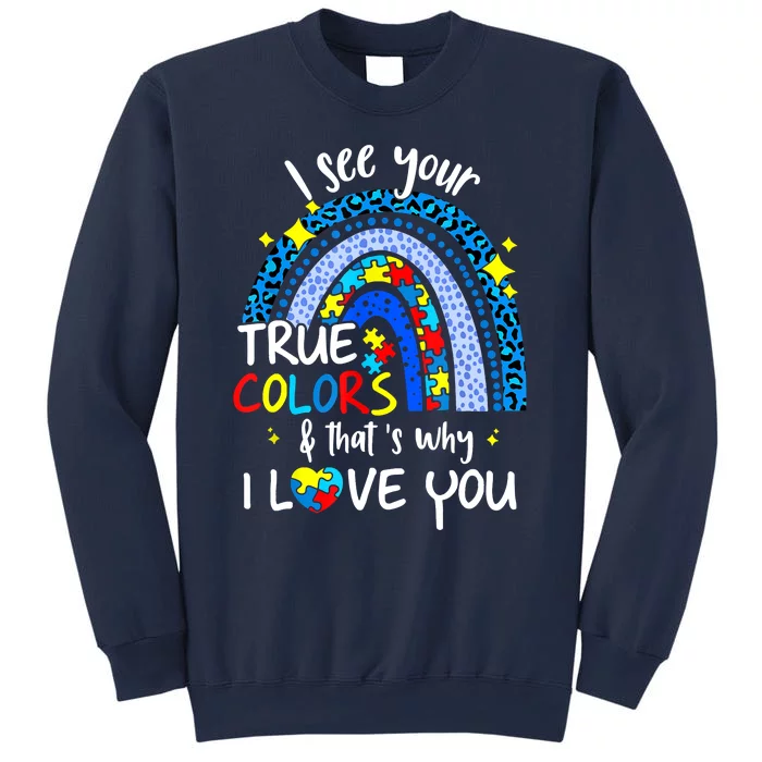 I See Your True Colors Support Rainbow Autism Awareness Sweatshirt