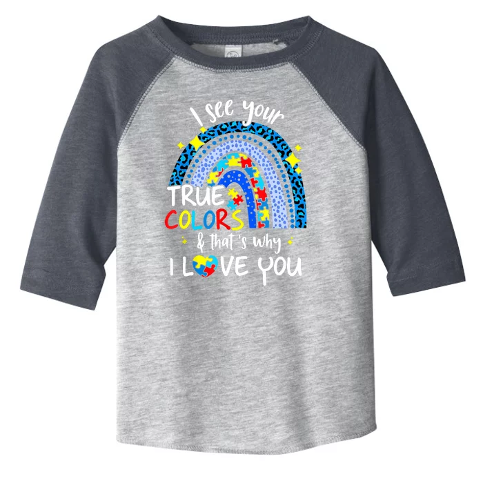 I See Your True Colors Support Rainbow Autism Awareness Toddler Fine Jersey T-Shirt