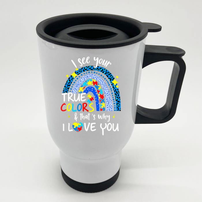 I See Your True Colors Support Rainbow Autism Awareness Front & Back Stainless Steel Travel Mug