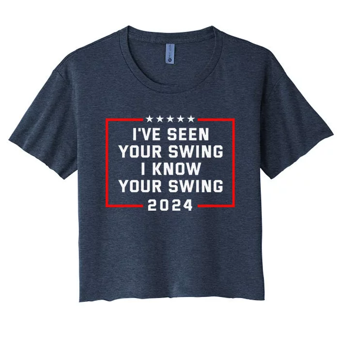 IVe Seen Your Swing I Know Your Swing Golf Funny Political Women's Crop Top Tee