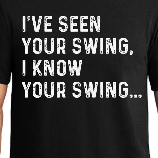 IVe Seen Your Swing I Know Your Swing Funny Biden Pajama Set