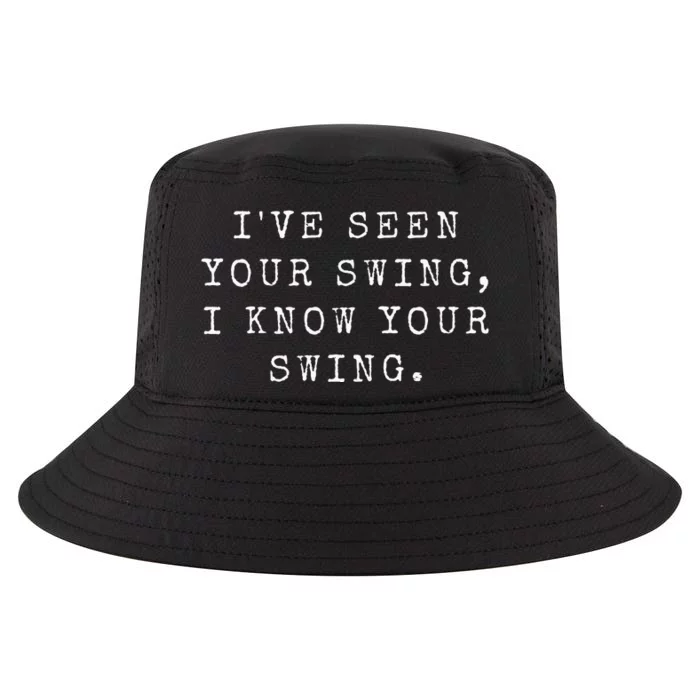 IVe Seen Your Swing I Know Your Swing Cool Comfort Performance Bucket Hat