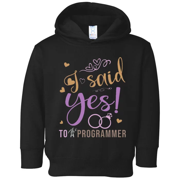 I Said Yes Programmer Engagement Announcement Toddler Hoodie