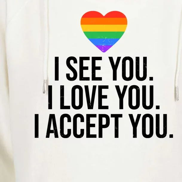 I See You I Love You I Accept You LGBTQ Pride Month Womens Funnel Neck Pullover Hood