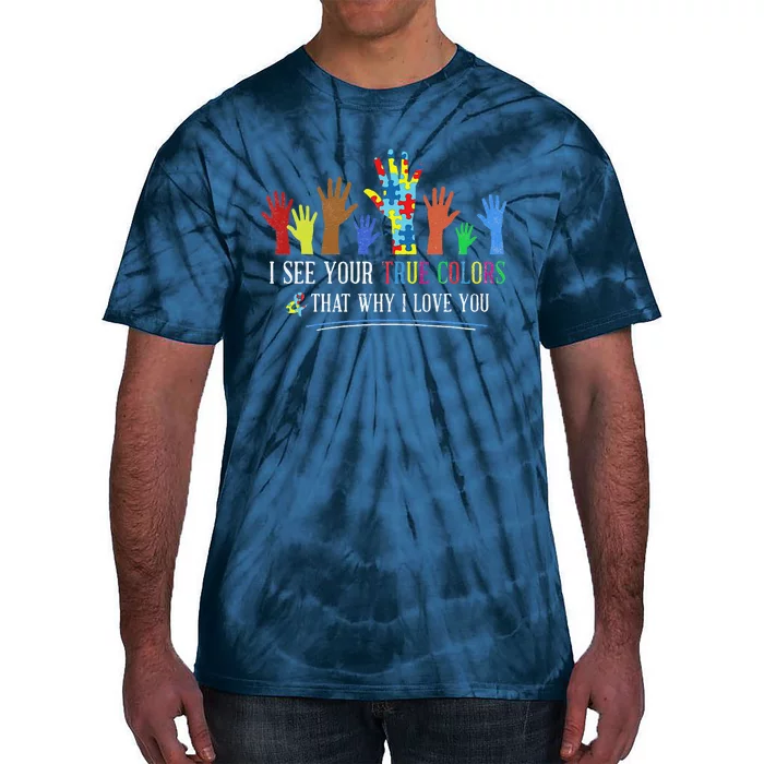 I See Your True Colors Autism Awareness Tie-Dye T-Shirt