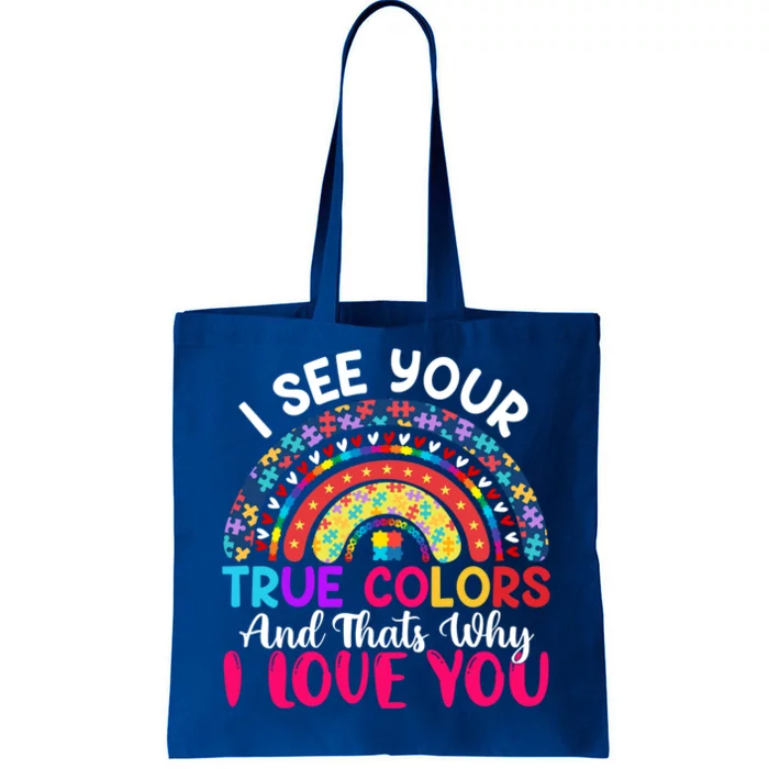 I See Your True Color Rainbow Autism Mom Sister Support Son Meaningful Gift Tote Bag