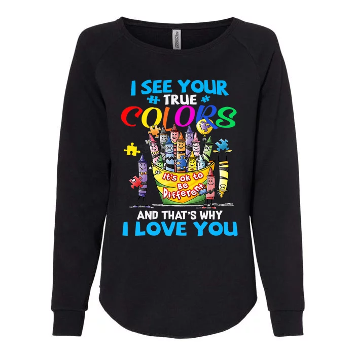 I See Your True Colors That's Why I Love You Womens California Wash Sweatshirt