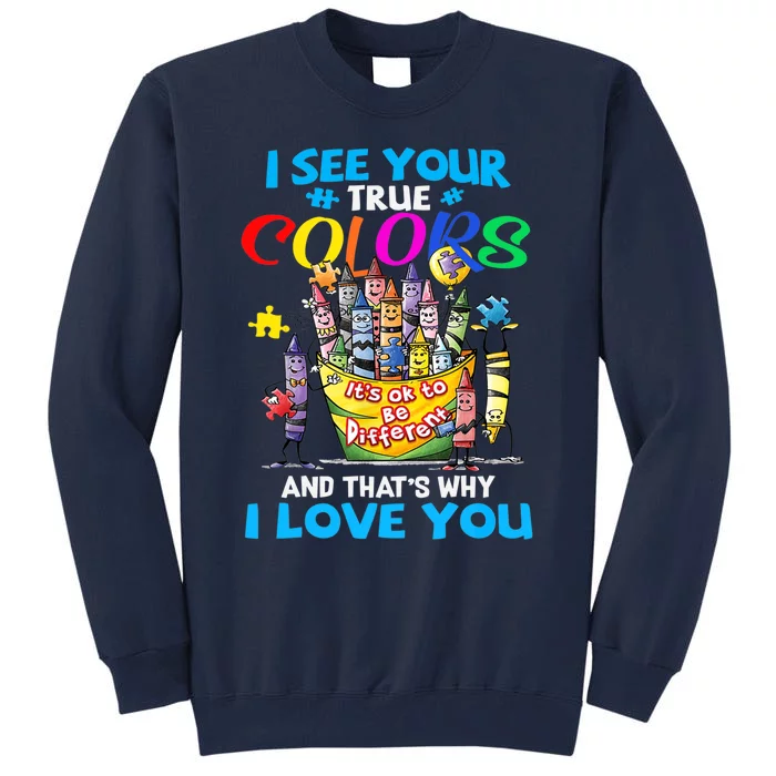 I See Your True Colors That's Why I Love You Tall Sweatshirt