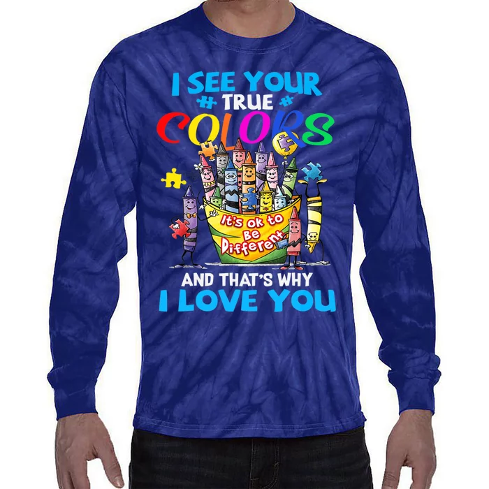 I See Your True Colors That's Why I Love You Tie-Dye Long Sleeve Shirt