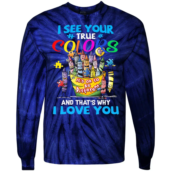 I See Your True Colors That's Why I Love You Tie-Dye Long Sleeve Shirt