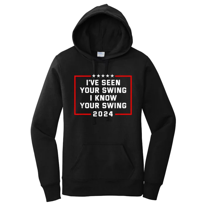 IVe Seen Your Swing I Know Your Swing Golf Funny Political Women's Pullover Hoodie