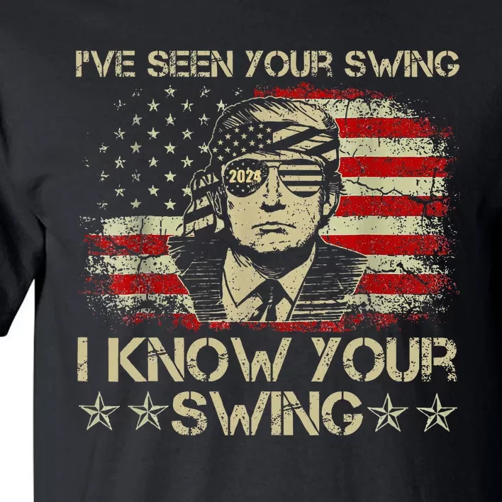 IVe Seen Your Swing I Know Your Swing Golf Tall T-Shirt