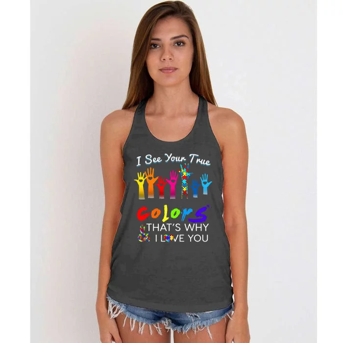 I See Your True Colors Thats Why I Love You Gifts Autism Women's Knotted Racerback Tank