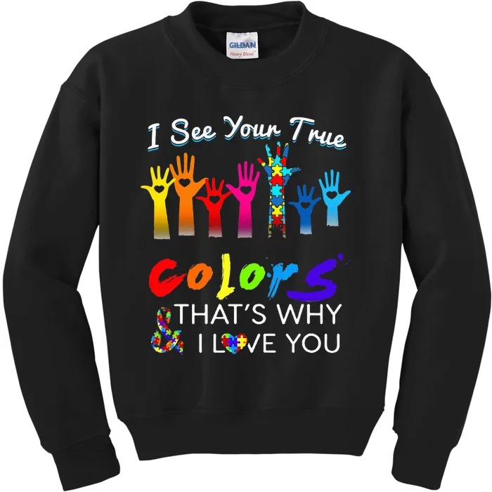 I See Your True Colors Thats Why I Love You Gifts Autism Kids Sweatshirt