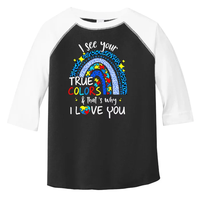 I See Your True Colors Support Rainbow Autism Awareness Toddler Fine Jersey T-Shirt