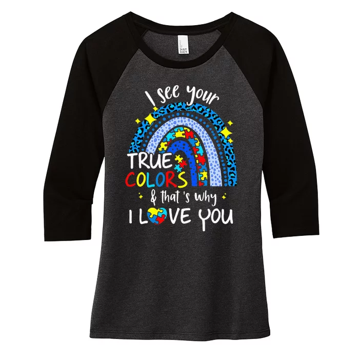 I See Your True Colors Support Rainbow Autism Awareness Women's Tri-Blend 3/4-Sleeve Raglan Shirt