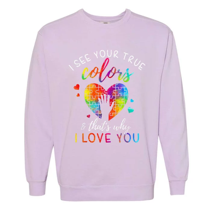 I See Your True Colors, Puzzle World Autism Awareness Month Garment-Dyed Sweatshirt