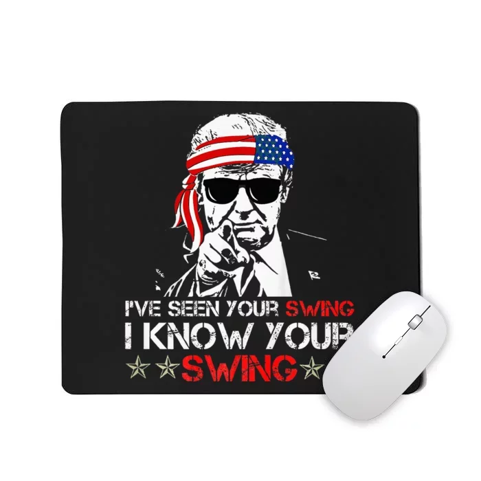 IVe Seen Your Swing I Know Your Swing Golf Funny Political Mousepad