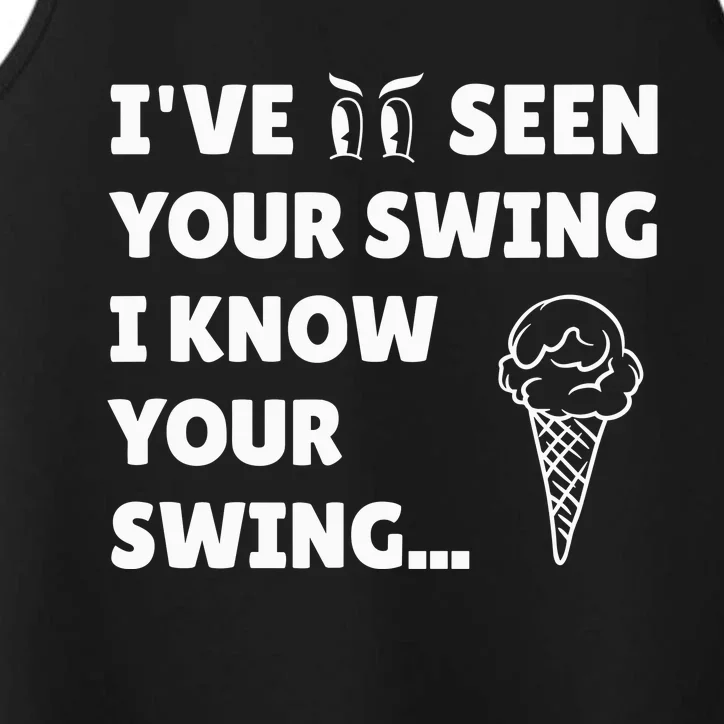 IVe Seen Your Swing I Know Your Swing Funny Golf Debate Performance Tank