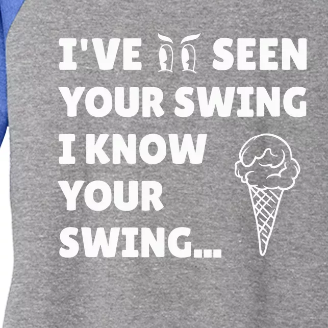 IVe Seen Your Swing I Know Your Swing Funny Golf Debate Women's Tri-Blend 3/4-Sleeve Raglan Shirt