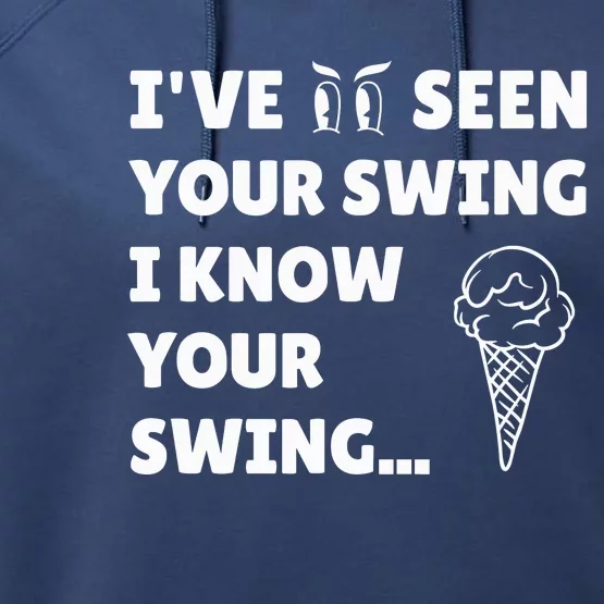 IVe Seen Your Swing I Know Your Swing Funny Golf Debate Performance Fleece Hoodie