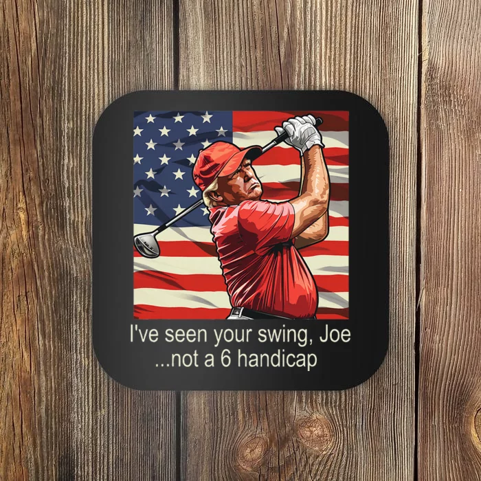 IVe Seen Your Swing Not A 6 Handicap Golf Coaster