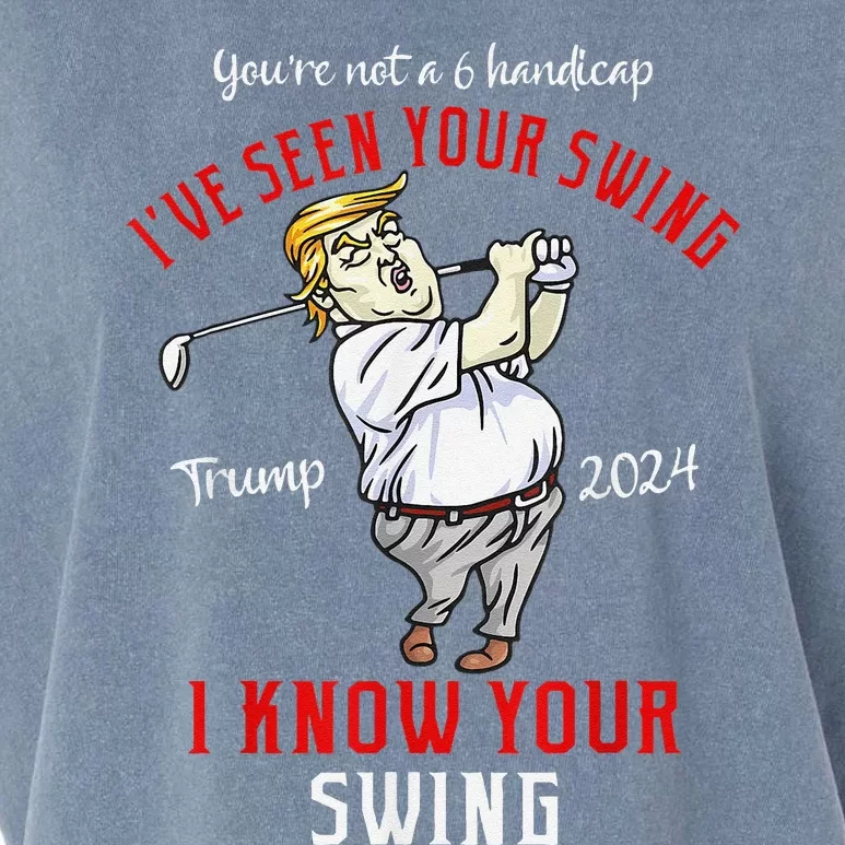 IVe Seen Your Swing I Know Your Swing Golf Trump 2024 Garment-Dyed Women's Muscle Tee