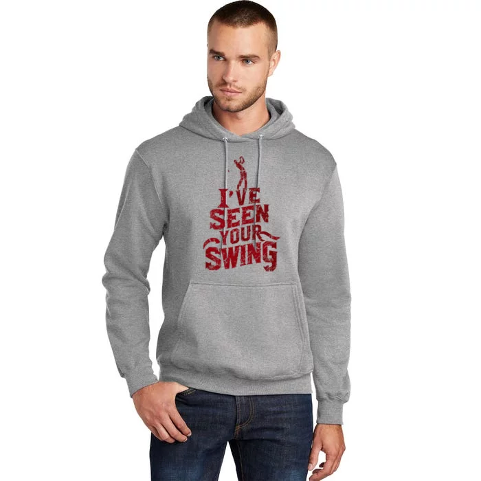 IVe Seen Your Swing Golf Swing 2024 Distressed Tall Hoodie