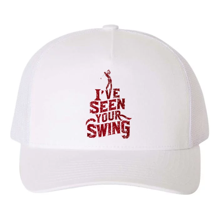 IVe Seen Your Swing Golf Swing 2024 Distressed Yupoong Adult 5-Panel Trucker Hat