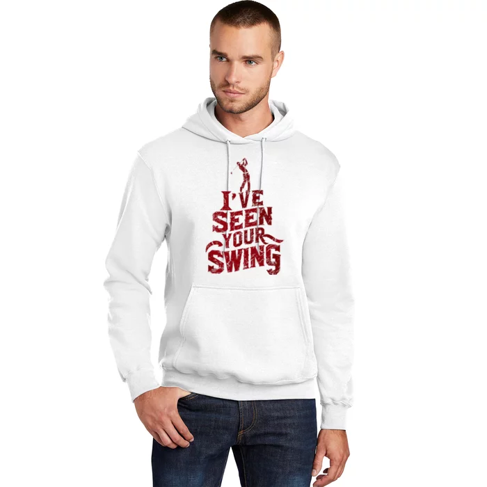 IVe Seen Your Swing Golf Swing 2024 Distressed Hoodie