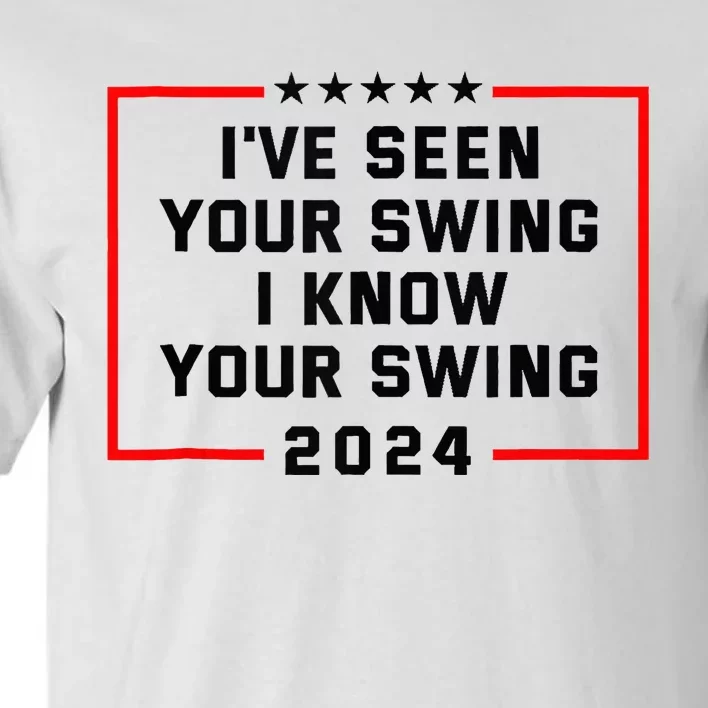 IVe Seen Your Swing I Know Your Swing Golf Tall T-Shirt