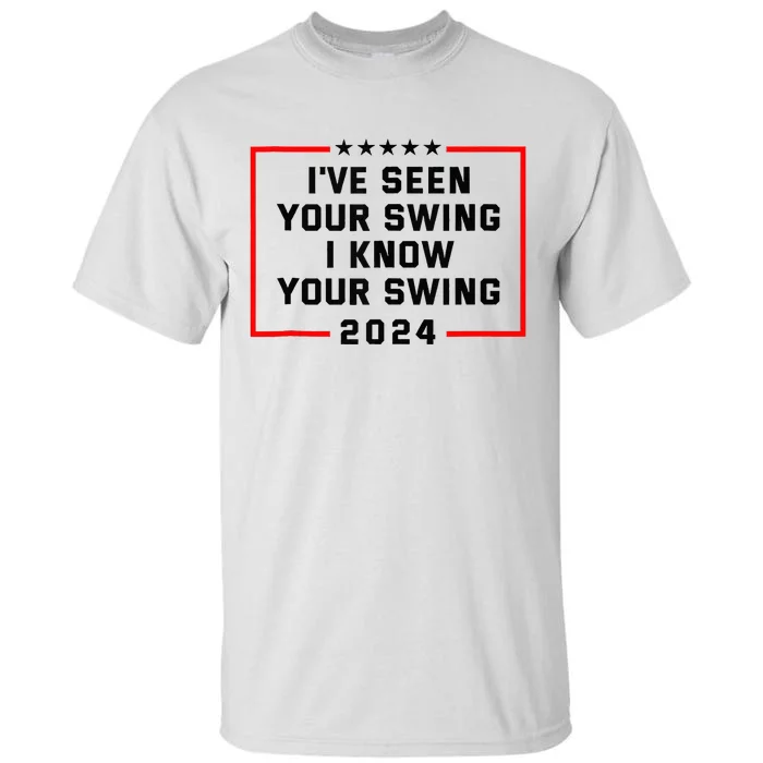 IVe Seen Your Swing I Know Your Swing Golf Tall T-Shirt