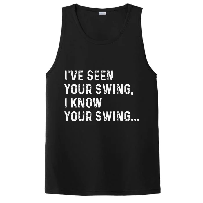 IVe Seen Your Swing I Know Your Swing Funny Biden Performance Tank