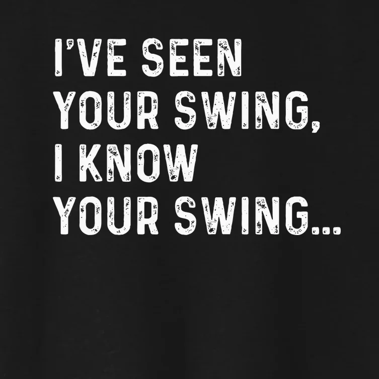 IVe Seen Your Swing I Know Your Swing Funny Biden Women's Crop Top Tee