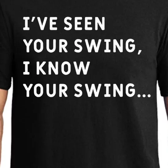 IVe Seen Your Swing I Know Your Swing Pajama Set