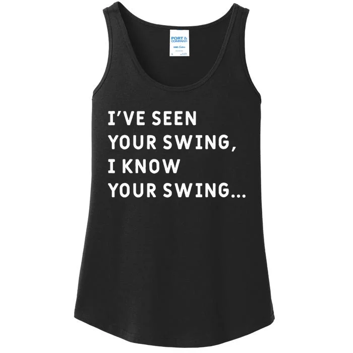 IVe Seen Your Swing I Know Your Swing Ladies Essential Tank