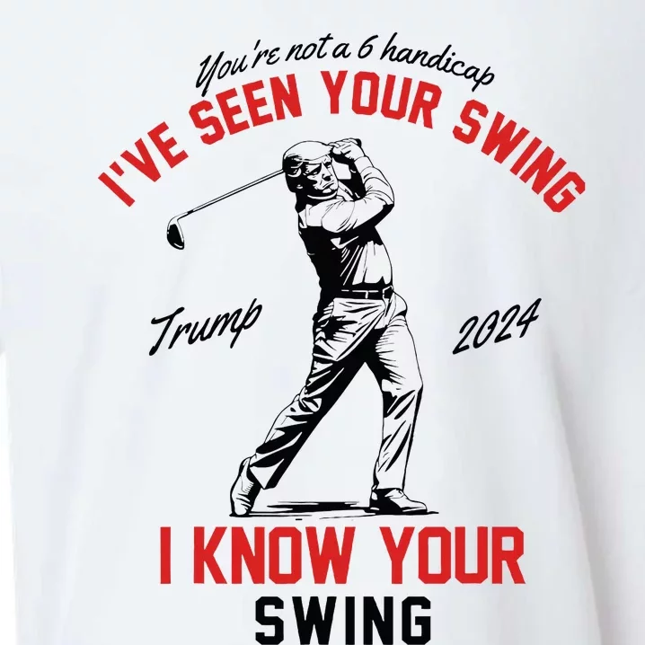 IVe Seen Your Swing I Know Your Swing Funny Trump Golf 2024 Sueded Cloud Jersey T-Shirt