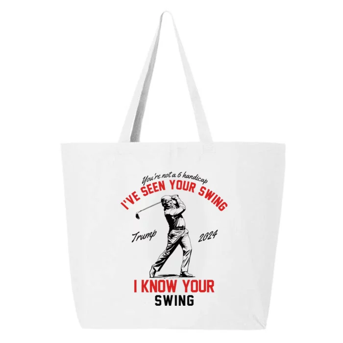 IVe Seen Your Swing I Know Your Swing Funny Trump Golf 2024 25L Jumbo Tote