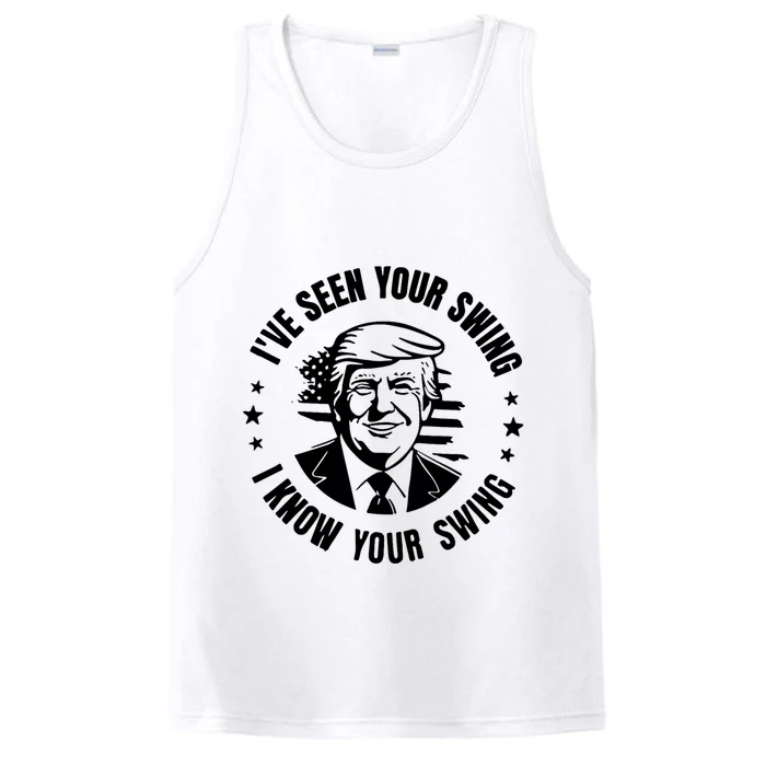 IVe Seen Your Swing I Know Your Swing Funny Trump Performance Tank