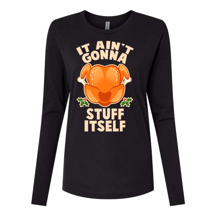 It Ain't Gonna Stuff Itself Thanksgiving Turkey Womens Cotton Relaxed Long Sleeve T-Shirt