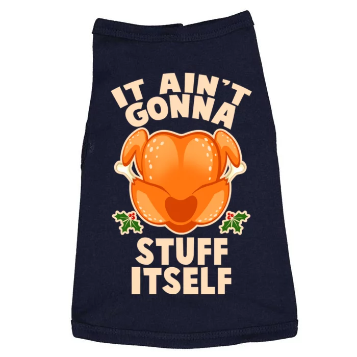 It Ain't Gonna Stuff Itself Thanksgiving Turkey Doggie Tank