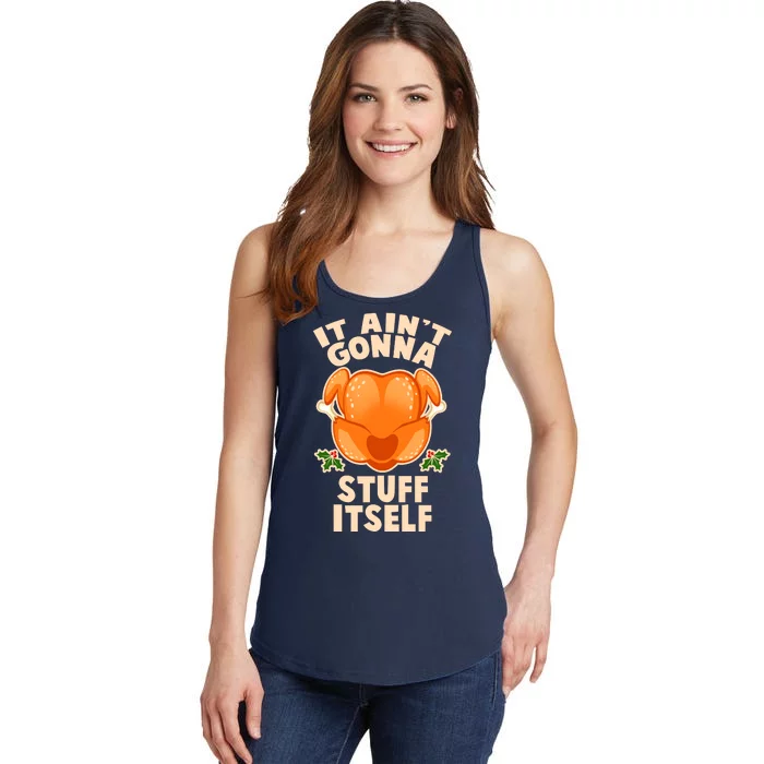 It Ain't Gonna Stuff Itself Thanksgiving Turkey Ladies Essential Tank