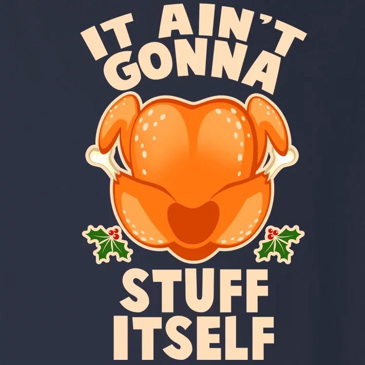 It Ain't Gonna Stuff Itself Thanksgiving Turkey Toddler Long Sleeve Shirt