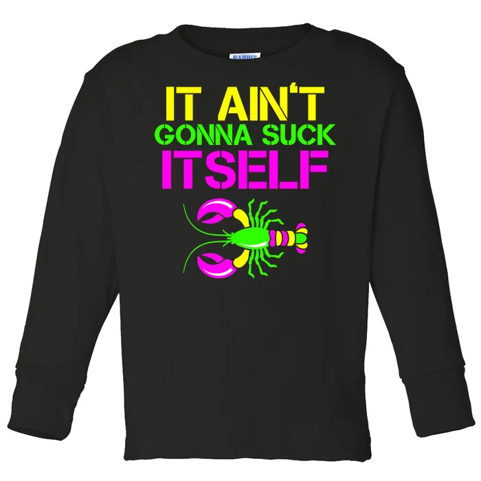 It Ain't Gonna Suck Itself Mardi Gras Toddler Long Sleeve Shirt