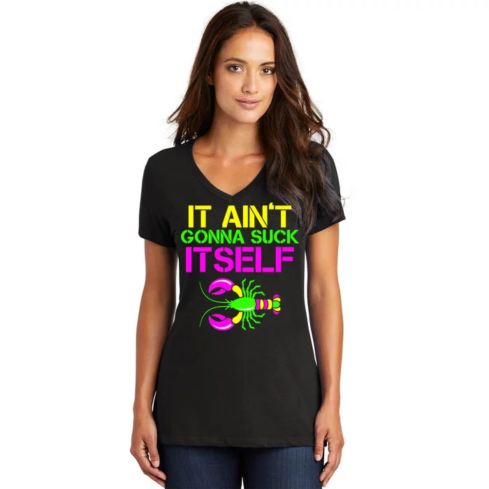 It Ain't Gonna Suck Itself Mardi Gras Women's V-Neck T-Shirt